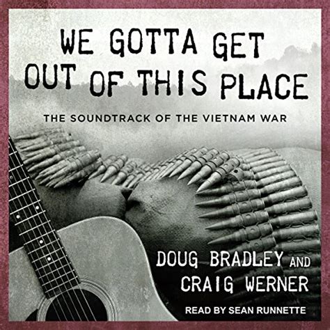 We Gotta Get Out Of This Place By Doug Bradley Craig Werner