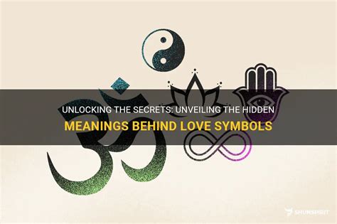 Unlocking The Secrets Unveiling The Hidden Meanings Behind Love Symbols ShunSpirit