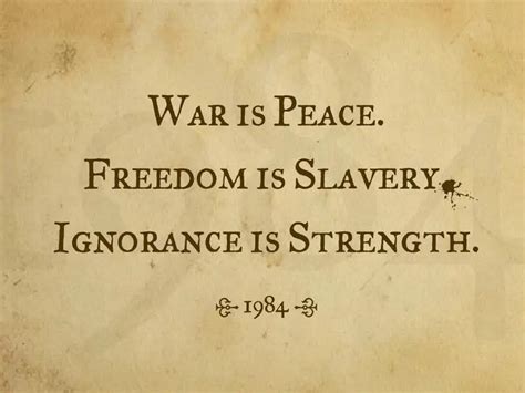 ‘war Is Peace Freedom Is Slavery Ignorance Is Strength Paradox Of