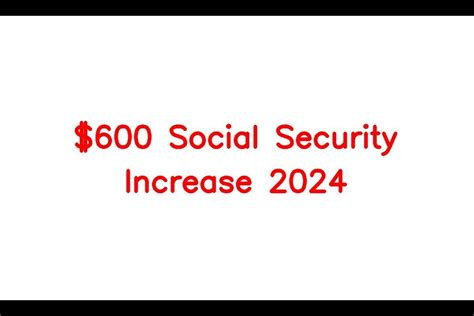 600 Social Security Increase 2024 Seniors Above Age 62 Can Get 600