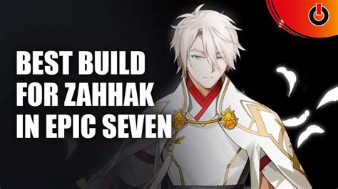 How To Build Zahhak In Epic Seven Games Adda