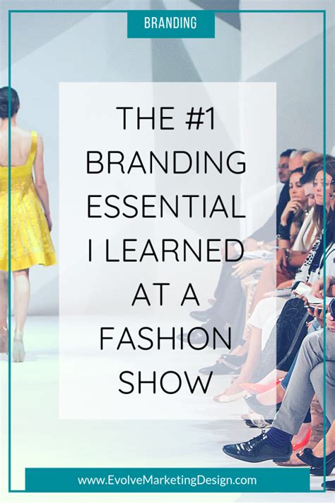 The 1 Branding Essential I Learned At A Fashion Show Evolve