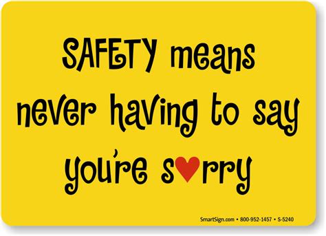 What does workplace safety mean what does it envolve : Safety Means Never Having to Say You're Sorry Signs, SKU ...
