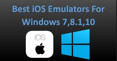 Best 5 Ios Emulator For Pc Run Iphone Apps On Windows