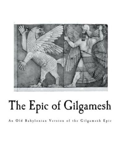The Epic Of Gilgamesh An Old Babylonian Version Of The Gilgamesh Epic
