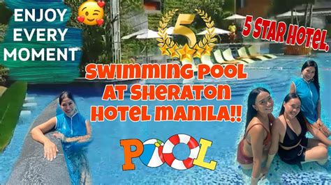 Swimming Pool At Sheraton Hotel 5 Star Hotel In Manila Annajoe Vlogs Youtube