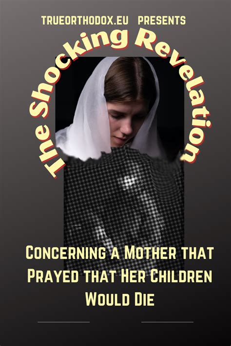 The Shocking Revelation Concerning A Mother That Prayed That Her