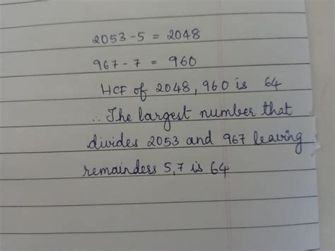 The remainder is always lesser than the divisor. Find the largest number that will divide 2053 and 967 and ...