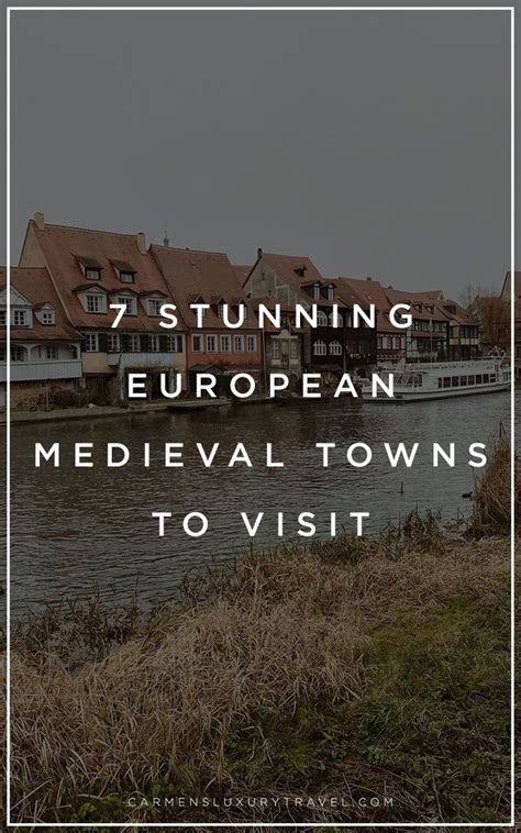 Bucket List Travel 7 Stunning Medieval Towns In Europe Luxury Travel