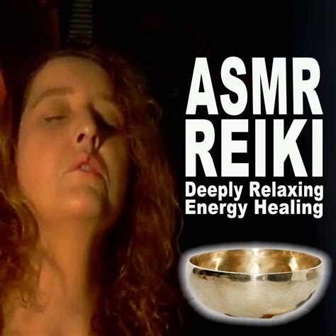 Asmr Reiki Asmr Massage With Reiki For Relaxation And Mental Clarity