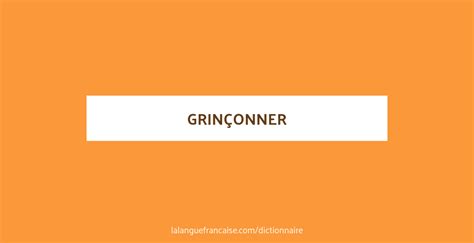 Définition De Grinçonner Dictionnaire Français