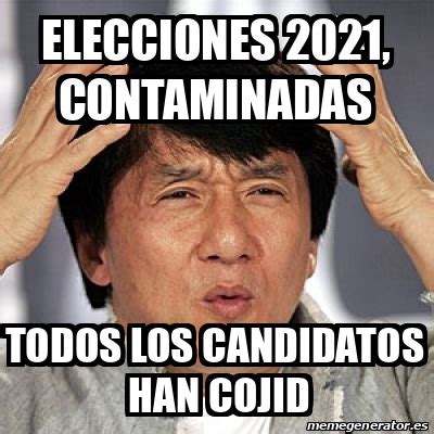 Aquí en de10.mx te compartimos los mejores memes de las elecciones 2021 realizadas en méxico… ¡mira! Meme Jackie Chan - elecciones 2021, contaminadas todos los ...