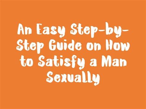 How To Sexually Satisfy Your Man And Make Him Call You The One