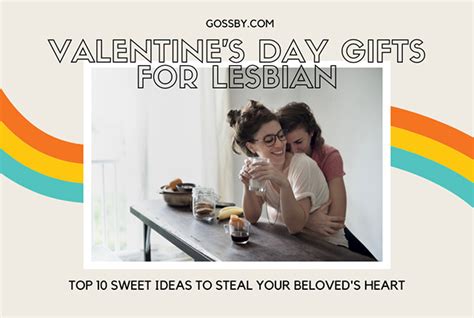 Valentines Day Ts For Lesbian Top 10 Sweetest Ideas For Your Beloved