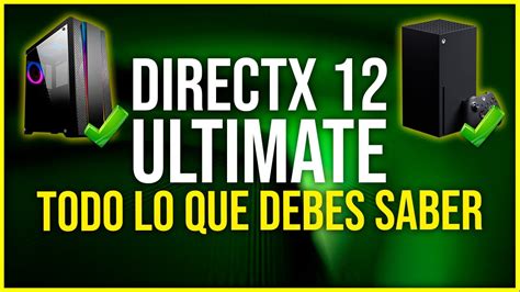 Todo Lo Que Debes Saber Sobre Directx 12 Ultimate Youtube