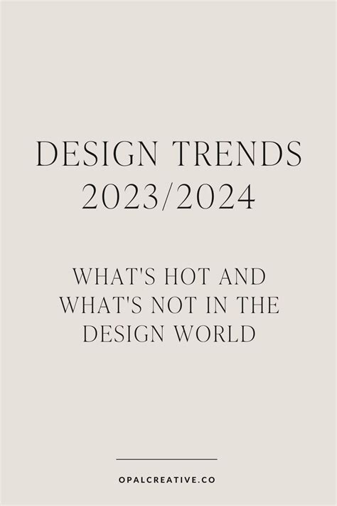 Design Trends 2023 Whats Hot And Whats Not In The Design World