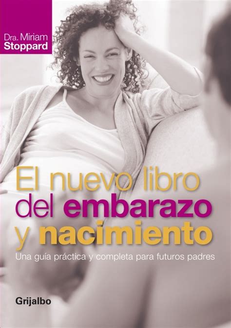 EL NUEVO LIBRO DEL EMBARAZO Y NACIMIENTO STOPPARD MIRIAM Sinopsis