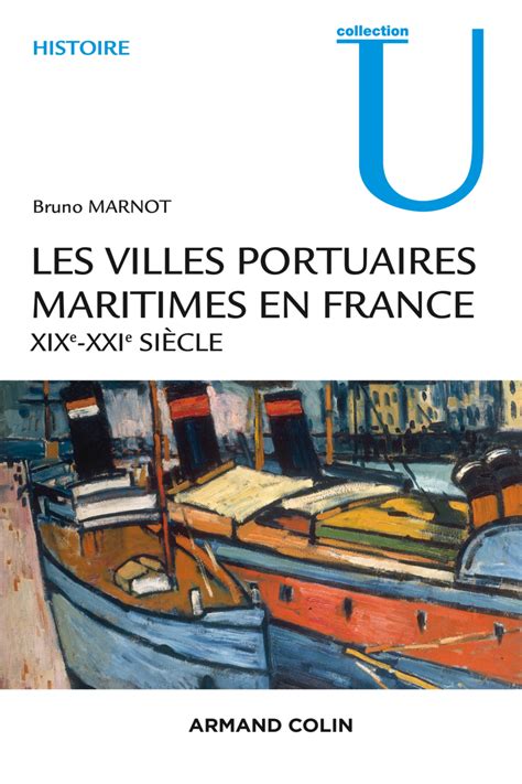 Les Villes Portuaires Maritimes En France Bruno Marnot