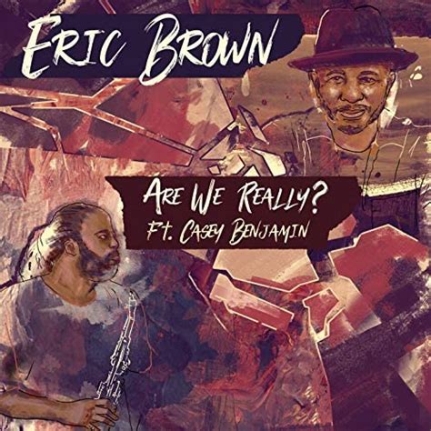 play are we really feat casey benjamin by eric brown feat casey benjamin on amazon music