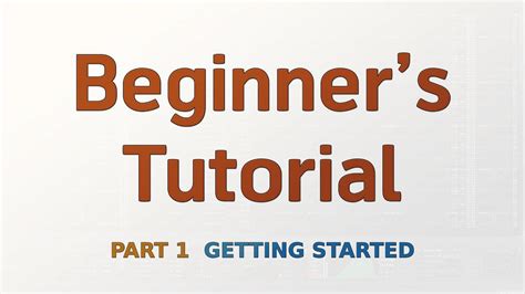 Beginners Tutorial Part 1 Getting Started Youtube