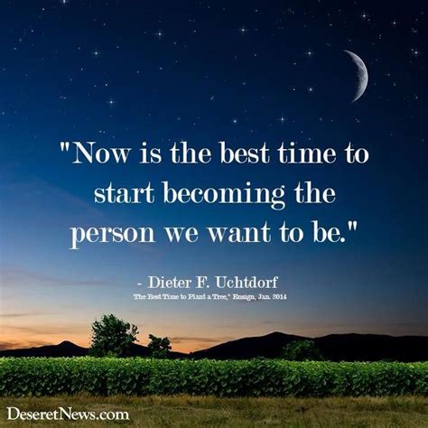 Now Is The Best Time To Start Becoming The Person We Want To Be