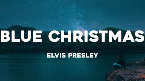 Elvis Presley Blue Christmas Lyrics Youtube
