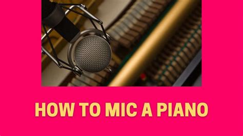 How To Mic A Piano 5 Pro Techniques For Perfect Recordings
