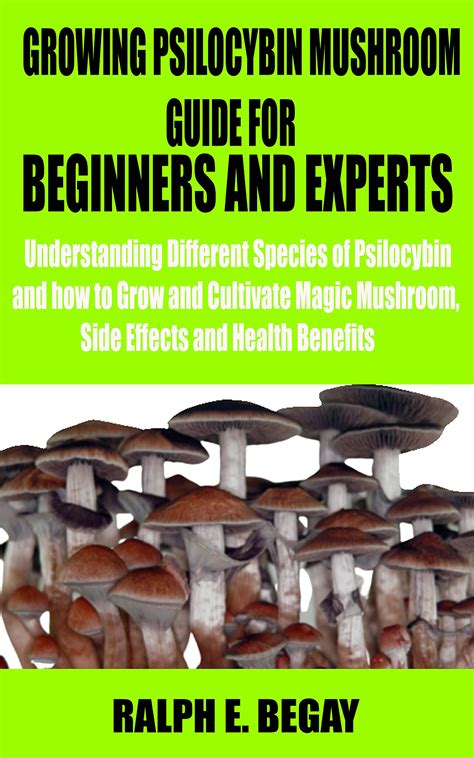 Buy Growing Psilocybin Mushroom Guide For Beginners And Experts