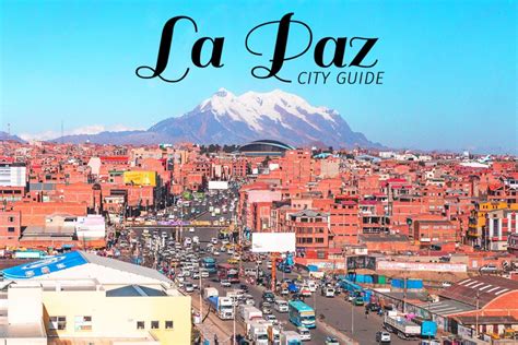 The Ultimate Guide To La Paz Bolivia Tales From The Lens