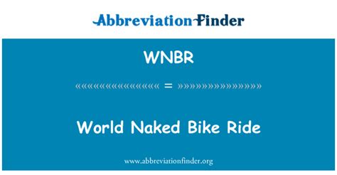 WNBR định nghĩa Đi xe đạp nude trên thế giới World Naked Bike Ride