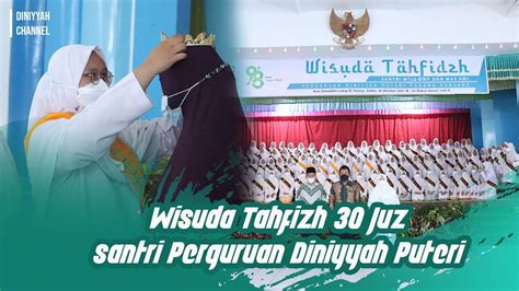 wisuda tahfidzh 30 juz santriwati perguruan diniyyah puteri padang panjang youtube