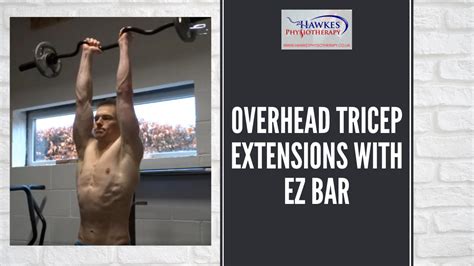 Overhead Tricep Extensions With Ez Bar Hawkes Physiotherapy