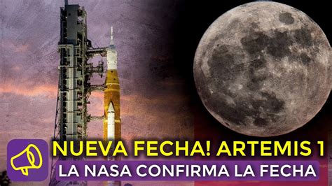 La Nasa Confirma La Nueva Fecha Para El Lanzamiento Del Cohete Artemis 1 Youtube