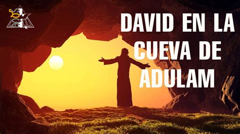 David En La Cueva De Adulam Templo Cristiano Youtube