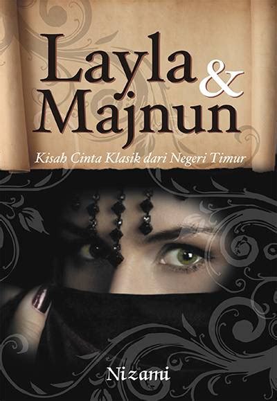Kau indahkan malamku antara putaran rindu. Layla & Majnun: Kisah Cinta Klasik dari Negeri Timur by ...