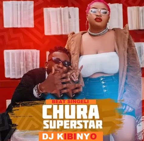 Dj Kibinyo Chura Superstar Beat Singeli L Download Djtwa Get Update Job Technology