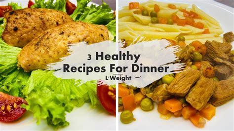 3 Healthy Recipes For Dinner To Lose Weight Easy Dinner Ideas For