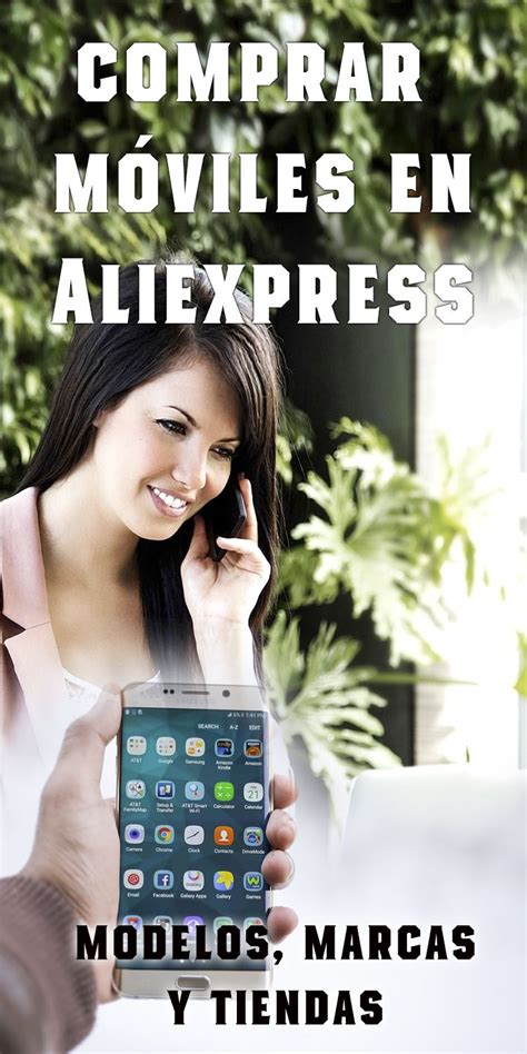 ¿temes que se te escape algún detalle importante? ¿Cómo comprar un móvil en Aliexpress? Guía actualizada ...
