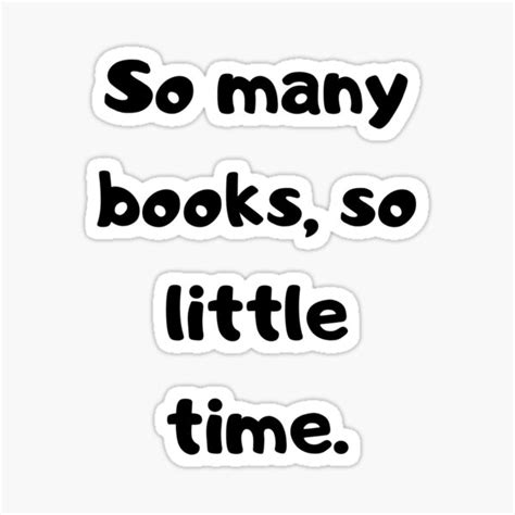 So Many Books So Little Time Sticker By Jake7 Redbubble