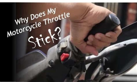 Why Does My Motorcycle Throttle Stick Pack Up And Ride
