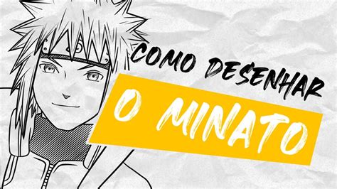 Como Desenhar O Minato Namikaze Do Naruto Shippuden Passo A Passo Youtube