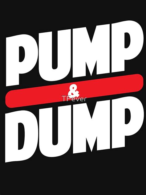 Pump And Dump Crypto Tshirt T Shirt By Tfever Redbubble