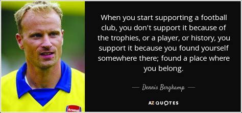Top 25 Quotes By Dennis Bergkamp A Z Quotes
