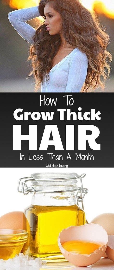 How To Grow Thick Hair In Less Than A Month Grow Thicker Hair Grow