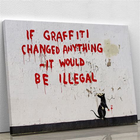 Banksy If Graffiti Changed Anything Canvas Print Or Poster Canvas Art