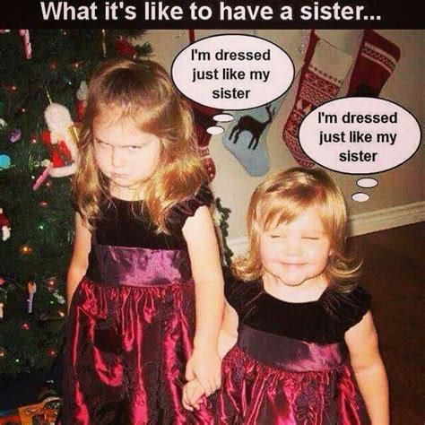 My Life Story Funny Sister Memes Sisters Funny Sister Meme