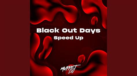 Black Out Days Speed Up Youtube Music