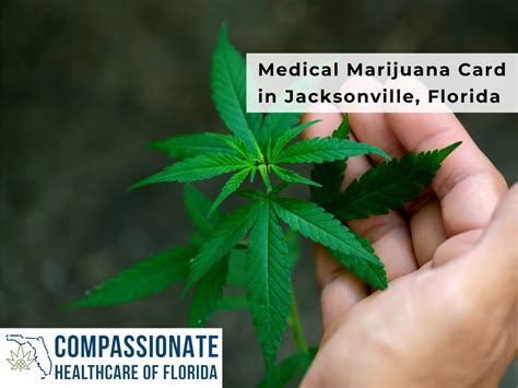 This includes making an in person visit to the physician's office. Medical Marijuana Card in Jacksonville, Florida - Compassionate Healthcare of Florida