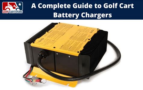 Golf Cart Battery Chargers A Complete Guide