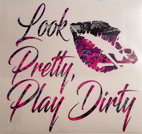 Look Pretty Play Dirty Vinyl Car Decal You Choose Color Muddy Pink